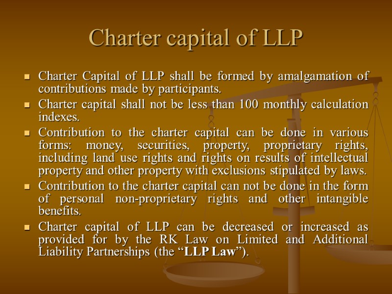 Charter capital of LLP Charter Capital of LLP shall be formed by amalgamation of